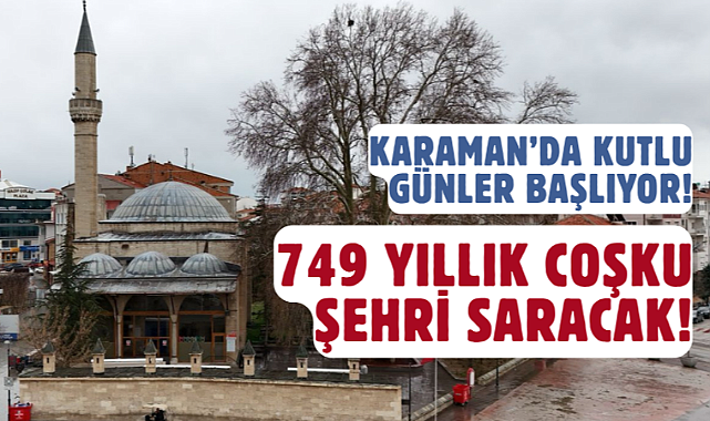 Karaman Bugüne Hazır! Program Belli Oldu!
