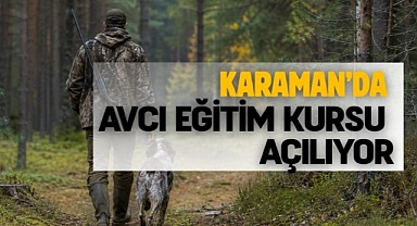 Karaman’da avcı eğitim kursu açılıyor
