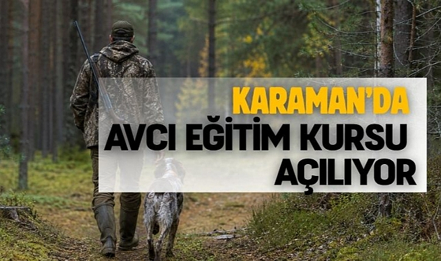 Karaman’da avcı eğitim kursu açılıyor