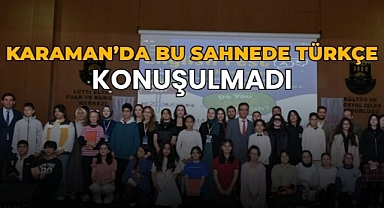 Karaman’da bu sahnede Türkçe konuşulmadı