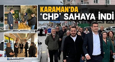 Karaman’da CHP sahaya indi