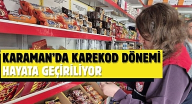 Karaman’da karekod dönemi hayata geçiriliyor