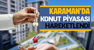 Karaman’da konut piyasası hareketlendi