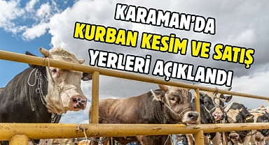 Karaman'da kurban alacak ve keseceklerin dikkatine