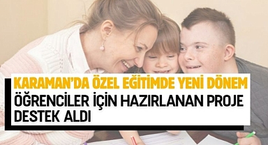 Karaman’da özel eğitimde yeni dönem