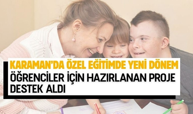 Karaman’da özel eğitimde yeni dönem