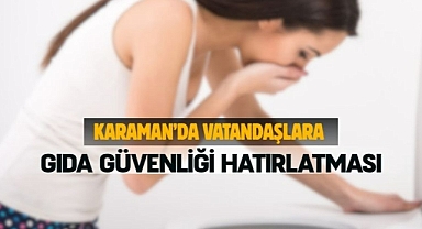 Karaman’da vatandaşlara gıda güvenliği hatırlatması