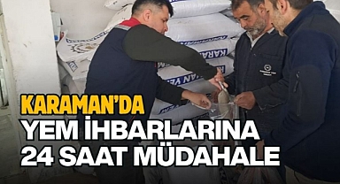 Karaman’da yem ihbarlarına 24 saat müdahale
