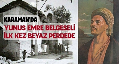 Karaman’da Yunus Emre belgeseli ilk kez beyaz perdede