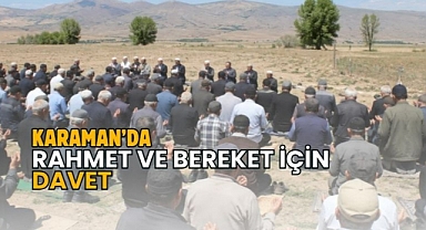 Karaman rahmet ve bereket için davet