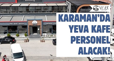 Karaman Yeva Coffee personel arıyor