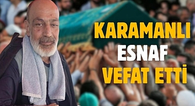 Karamanlı esnaf vefat etti