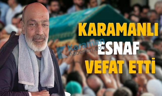 Karamanlı esnaf vefat etti