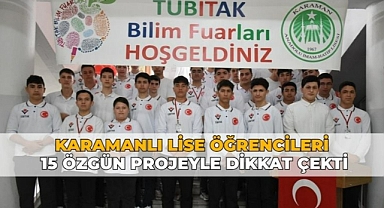 Karamanlı Lise öğrencileri 15 özgün projeyle dikkat çekti