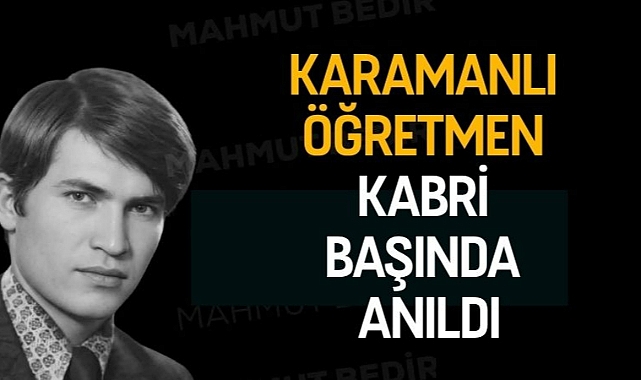 Karamanlı öğretmen kabri başında anıldı