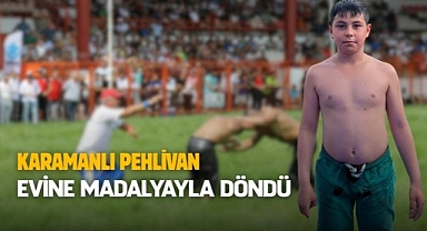 Karamanlı pehlivan evine madalyayla döndü
