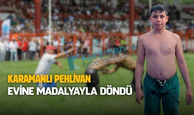 Karamanlı pehlivan evine madalyayla döndü