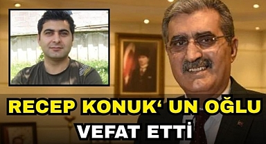Recep Konuk'un oğlu vefat etti