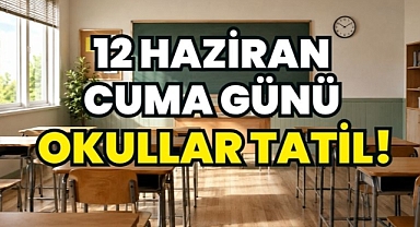 12 Haziran’da Tüm Okullarda Eğitime Bir Gün Ara Verilecek