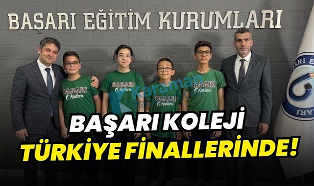 Başarı Koleji, iki dalda Türkiye finallerinde!