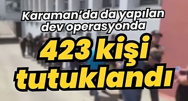 Dev operasyonun bilançosu açıklandı!