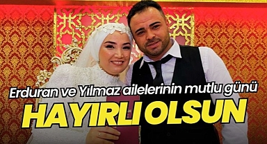 Erduran ve Yılmaz ailelerinin mutlu günü