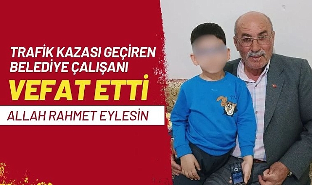 Karaman Belediye personeli Fayık Yiğen hayatını kaybetti