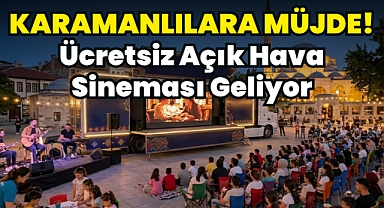 Karaman’da Ücretsiz Sinema Şöleni Başlıyor!