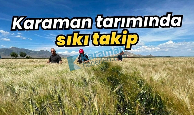 Karaman'da yüksek verim için tarıma sıkı takip