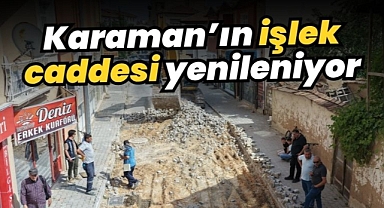 Karaman'ın işlek caddesi yenileniyor
