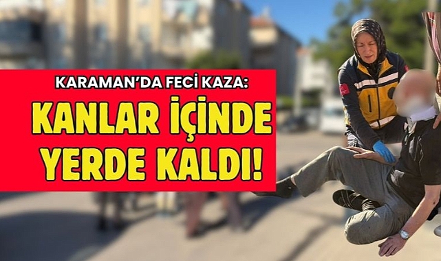 Karaman Kalesi Önünde Kaza: Yaşlı Adam Yerden Kalkamadı!