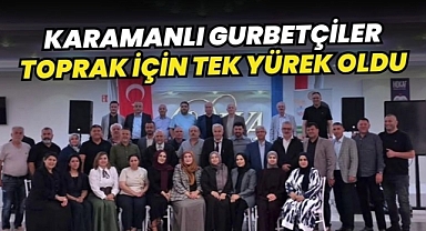 Karamanlı gurbetçilerden Toprak için dev destek gecesi!