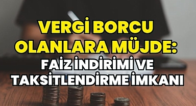 Vergi Borcu Olanlara Yeni Kolaylık Geliyor