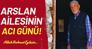 Arslan Ailesinin Acı Günü!