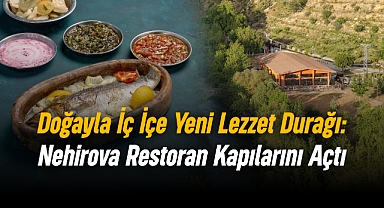 Karaman'a Bir Saat Uzaklıkta Doğayla İç İçe Yeni Lezzet Durağı: Nehirova Restoran