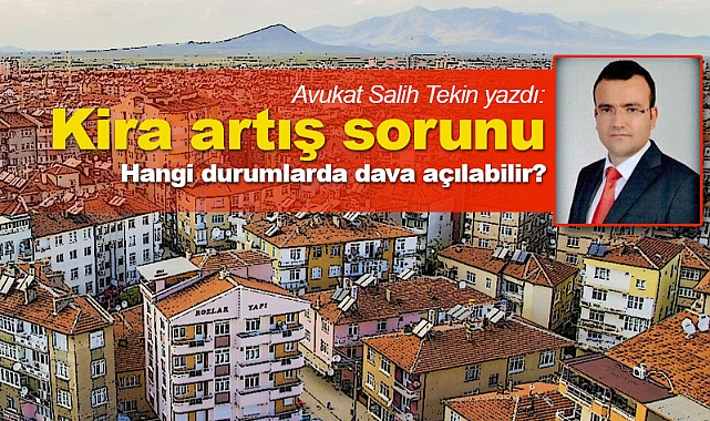 Kira artış sorunu: Hangi durumlarda dava açılabilir?