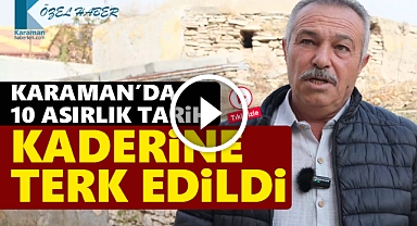 Karaman'da bu bölgeyi kaderine terk ettiler