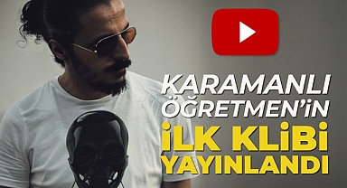 Karamanlı Öğretmen İshak Göktekin'in İlk Klibi Yayınlandı