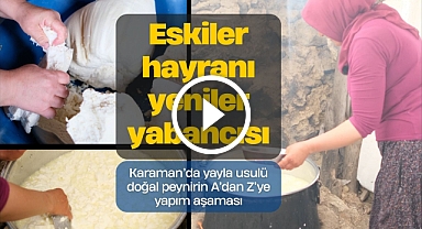 Karaman'da yayla usulü doğal peynir nasıl yapılıyor?